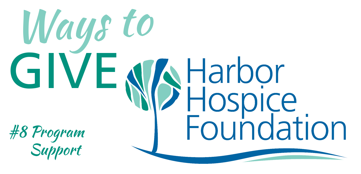 Ways to Give - Program Support - Harbor Hospice Foundation