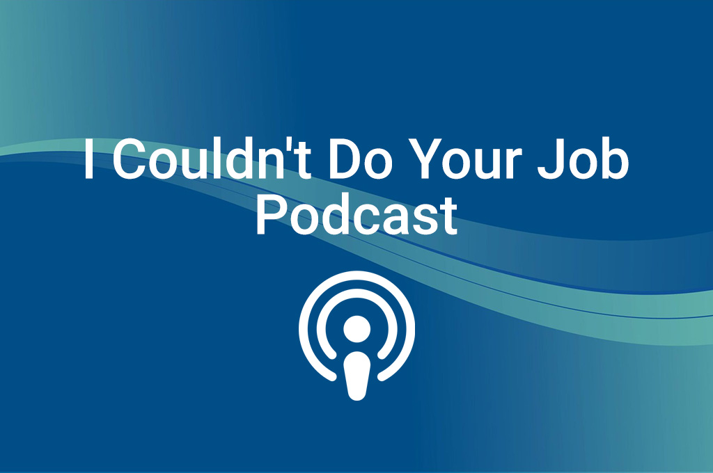 I Couldn't Do Your Job - Harbor Hospice Podcast